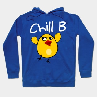 The Frustrated Bird Is Like "Chill B" Hoodie